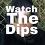 WatchTheDips (Explicit)