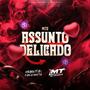 Mtg Assunto Delicado - Vai vai Vem vem (feat. DJ MT DE ARACRUZ)