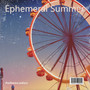 Ephemeral Summer