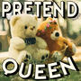 Pretend Queen (Explicit)