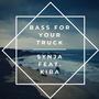 Bass For Your Truck (feat. KIBA)