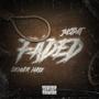 Faded (feat. JusTpaT) [Explicit]