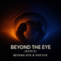 Beyond the Eye Remix