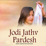 Jodi Jathv Pardesh