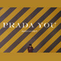 Prada You (Explicit)