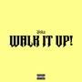 Walk It Up! (Explicit)