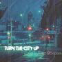 Turn The City Up (Explicit)