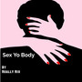 sex yo body (Explicit)