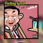 Feeling Good (feat. Kevo Wasup)