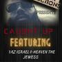 Caught Up (feat. Yaz Israel & Heaven The Jewess)