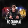 NO CRIMINAL (Explicit)