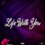 Life with You (feat. K.Huff)