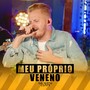 Meu Próprio Veneno (Ao Vivo)