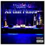 All That I Know (Explicit)