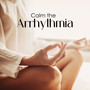 Calm the Arrhythmia: Relaxing Meditation to Calm Down Heart Anxiety
