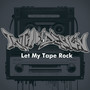 Let My Tape Rock (Explicit)