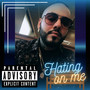 Hating on Me (Explicit)