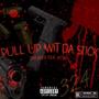 Pull Up Wit Da Stick (feat. DreamerLBM) [Explicit]