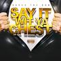 Say It Wit Ya Chest (Explicit)