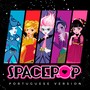 Somos as Space Pop (Portuguese Version)