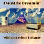 I Must Be Dreamin'