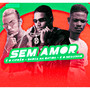 Sem Amor (Explicit)