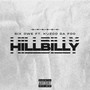 Hillbilly (feat. Kuzco Da Foo) [Explicit]