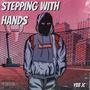 Stepping With Hands (Explicit)