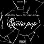 Exotic Pop (feat. officialAJcool) [Explicit]