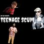 teenage scum (Explicit)