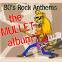 The Mullet Album - 80s Rock Anthems