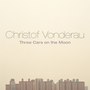 Christof Vonderau: Three Cars on the Moon