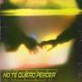 No te quiero perder (Explicit)