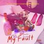 My Fault (feat. Stackz Escobar) [Explicit]