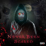 Never Been Scared (Explicit)