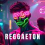 Reggaeton (Explicit)