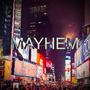 MAYHEM (Explicit)