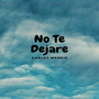 No Te Dejare