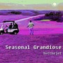 Seasonal Grandiose