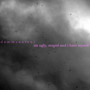 Im Ugly, Stupid and I Hate Myself (Explicit)