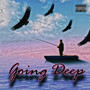 Going Deep (Explicit)