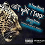 Get Wat I Take (feat. G Fam Black & Jimmy Brickz) [Explicit]