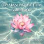 OM MANI PADME HUM VIBRATION