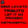 Let It Go (Instrumental Demi Loveto Tribute)