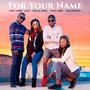 For Your Name (feat. Tami Kingfifi, King Larry & Zion - The Lyrical Jewel)