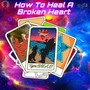 How To Heal A Broken Heart (Explicit)