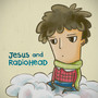 Jesus and Radiohead