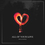 All of Your Love