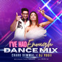 I've Had Enough - Dance Mix