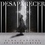 Desaparecer (feat. Edwin Jiménez)